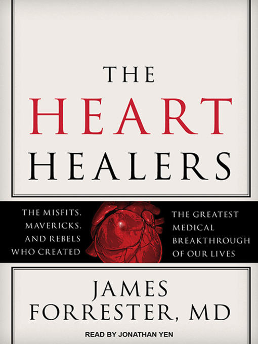 Title details for The Heart Healers by James Forrester, M.D. - Available